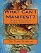 What Can I Manifest?: Secrets of Successful Rituals - Foundation I (Foundations)