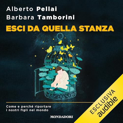 Esci da quella stanza Audiolibro Por Alberto Pellai, Barbara Tamborini arte de portada