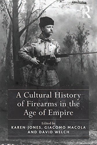 A Cultural History of Firearms in the Age of Empire      1st Edition, Kindle Edition