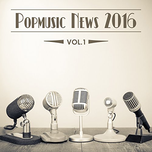 Popmusic News 2016, Vol. 1 von VARIOUS ARTISTS bei Amazon Music - Amazon.de