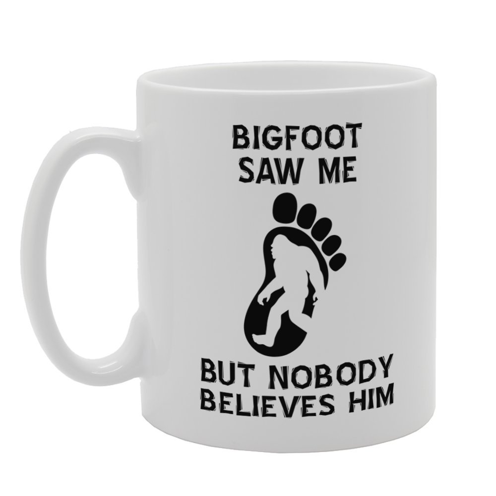 Coralgraph Inc Men's White Mg3390 Bigfoot Saw Me But Nobody Believes Him Novelty Gift Printed Tea Coffee Ceramic Mug