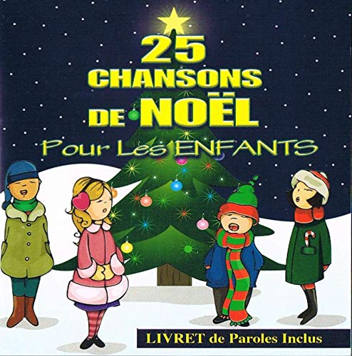 25 Chansons De Noel Pour Les Enfants (incluant 2 disques) [Audio CD] Artistes Variés; La Chorale Des Ecoles Sacre-Coeur & Mitchell Montcalm, Julie Dassylva, Chantal Isabel and Richard Savignac, Guillaume Bégin, Melody & Ketsya Lefebvre, Joanie et Mylaine Schrank