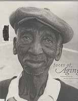 Faces of aging: Photographs B0006RS5ZY Book Cover