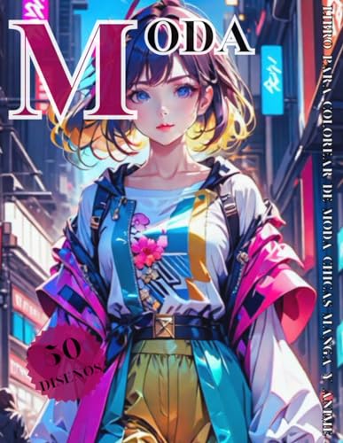 Libro Para Colorear De Moda Chicas Manga Y Anime: Colección De Diseños Unicos De moda Al Estilo Anime Y Manga Para Adolescentes Y Adultos