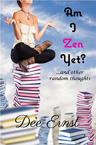 Am I Zen Yet?: ...and other random thoughts