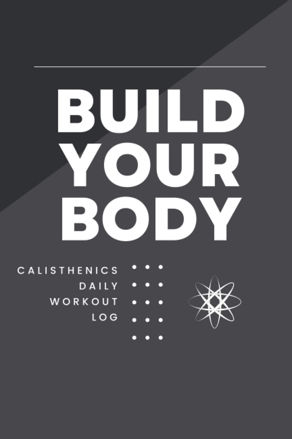 Calisthenics Workout Log: Training Log Book