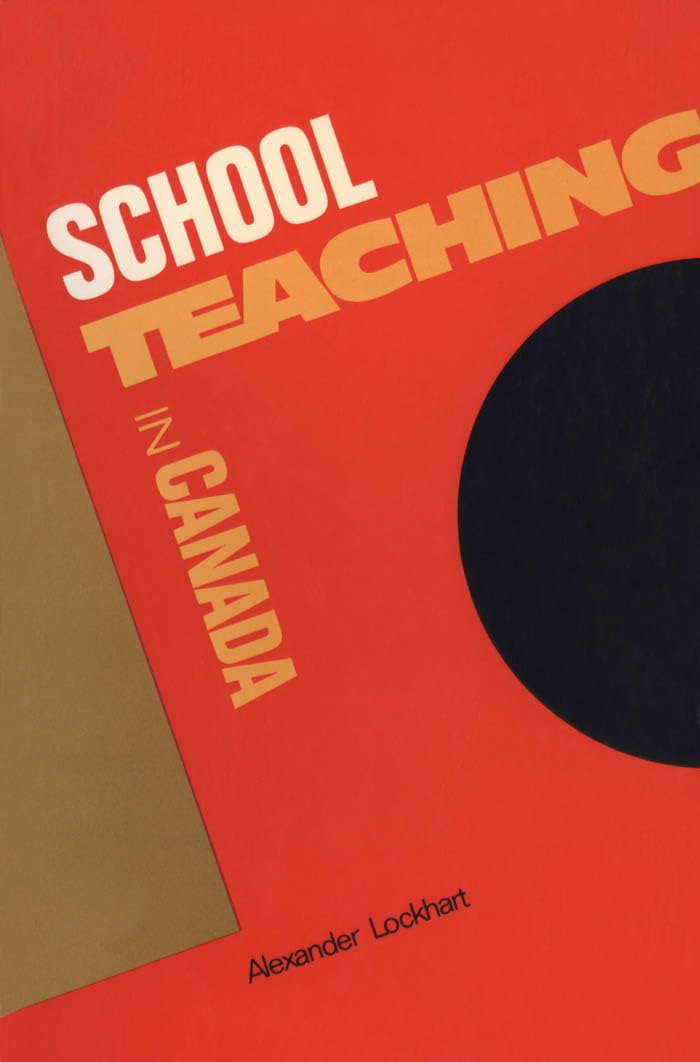 Schoolteaching in Canada, Lockhart, Alexander 9780802067883 Free Shipping<-