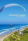 Küstenflieger: Gleitschirmfliegen am Meer für Einsteiger und Fortgeschrittene