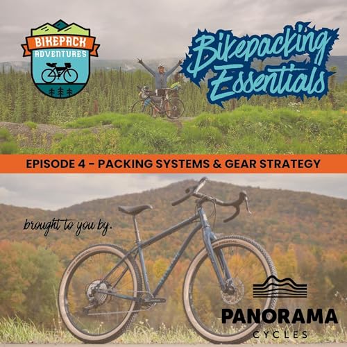 Unpacking Bikepacking #4 | Packing Systems & Gear Strategy