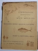 Impressions Respecting New Orleans Diary and Sketches, 1818-1820 B0000CI5VE Book Cover