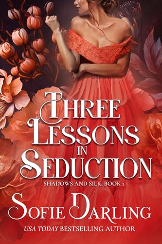 Three Lessons in Seduction (Shadows and Silk Book 1)