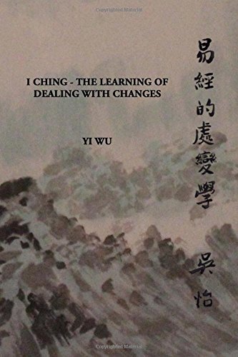 I Ching - The Learning of Dealing with Changes