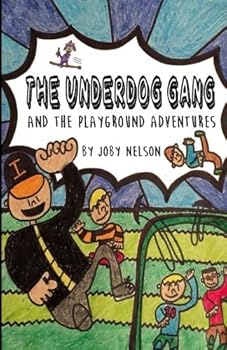 Paperback The Underdog Gang and The Playground Adventures Book