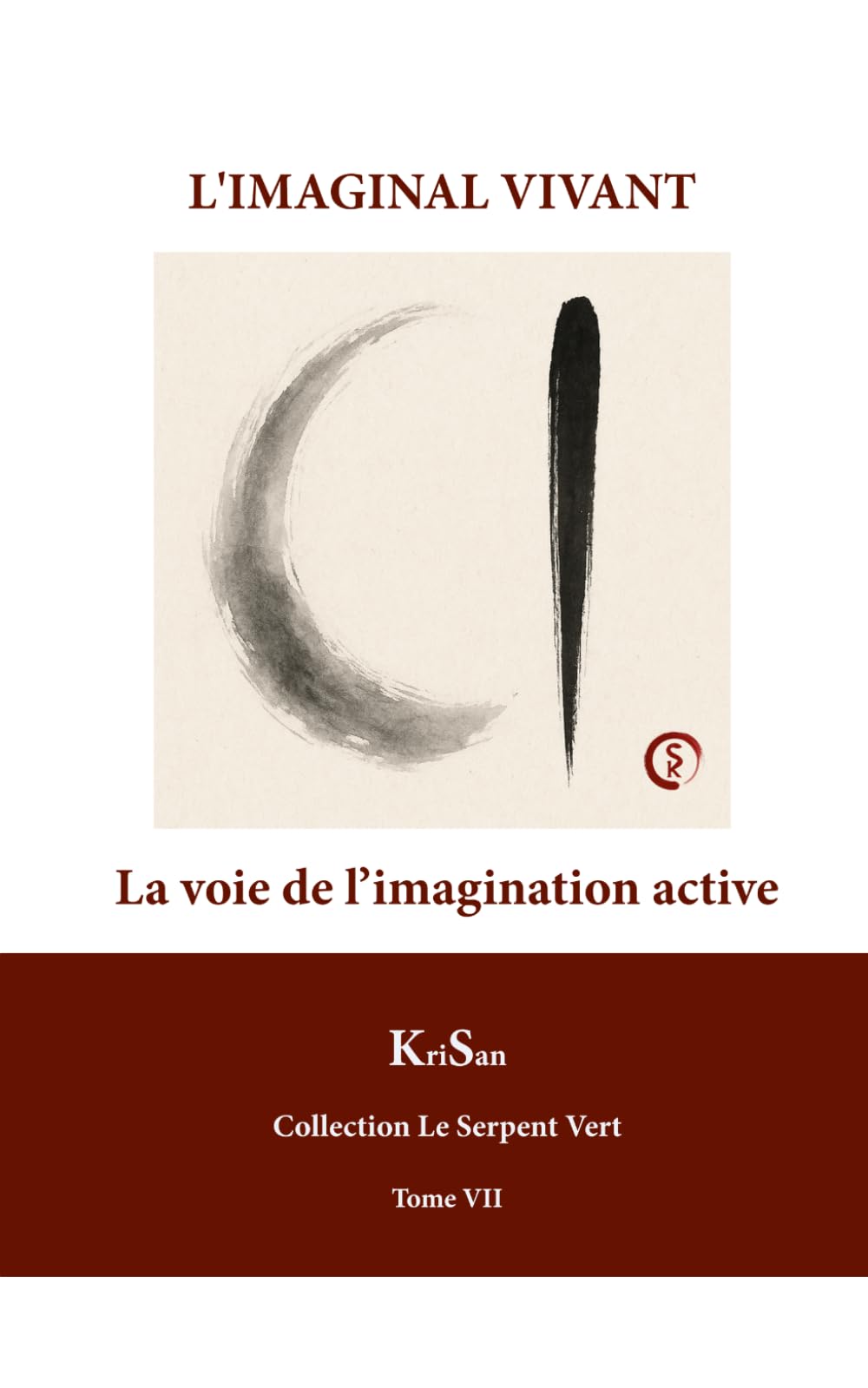 L’IMAGINAL VIVANT: La voie de l’imagination active (COLLECTION LE SERPENT VERT)