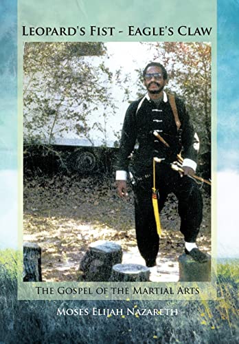 Leopard's Fist - Eagle's Claw: The Gospel of the Martial Arts