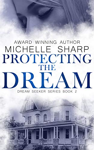 Protecting the Dream (A Dream Seeker Novella Book 2) by [Michelle Sharp]