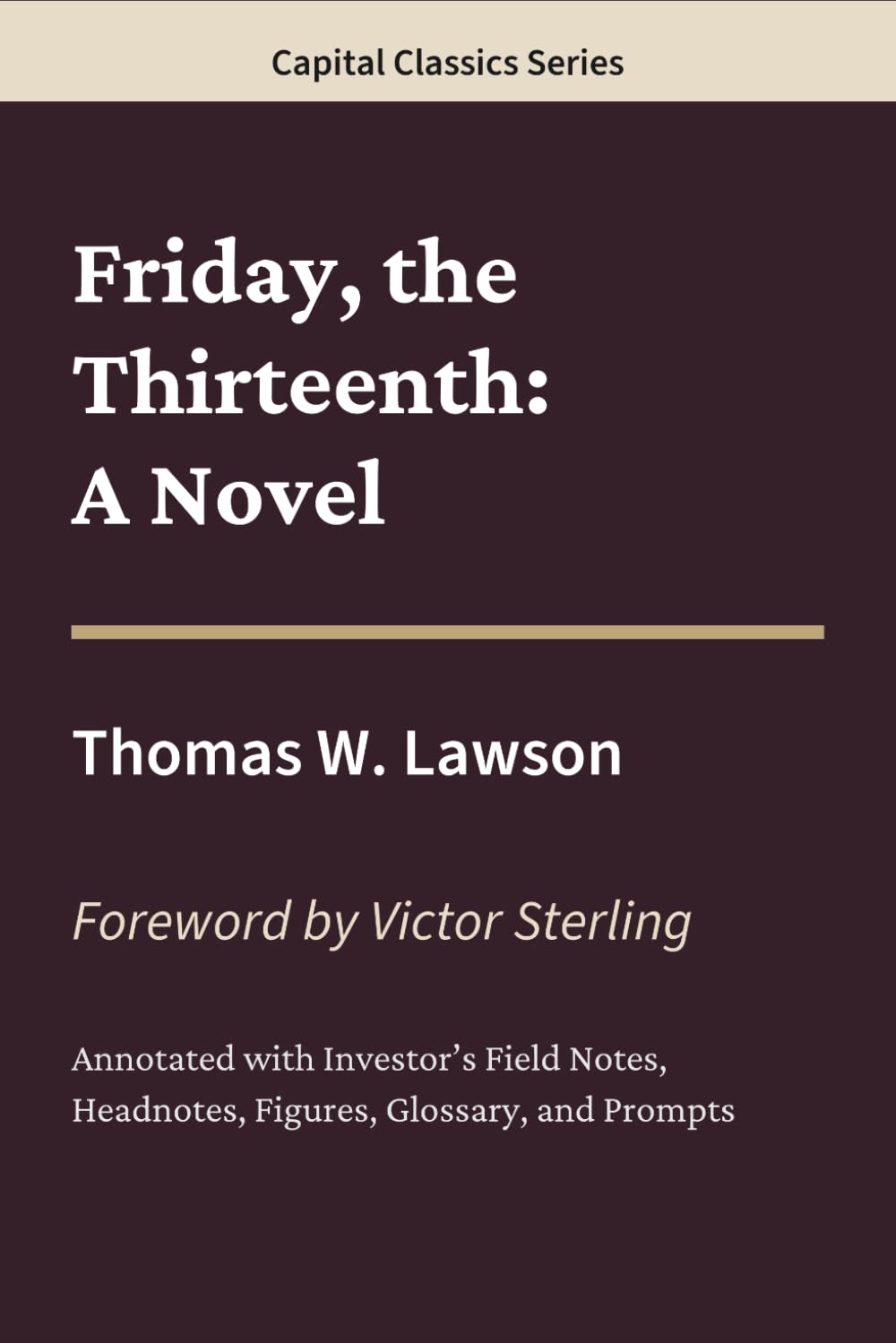 Friday, the Thirteenth: A Novel: Capital Classics Series – Annotated Sovereign Edition