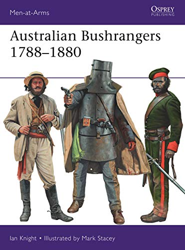 Amazon Com Australian Bushrangers 1788 1880 Men At Arms Book 525 Ebook Knight Ian Stacey Mark Kindle Store