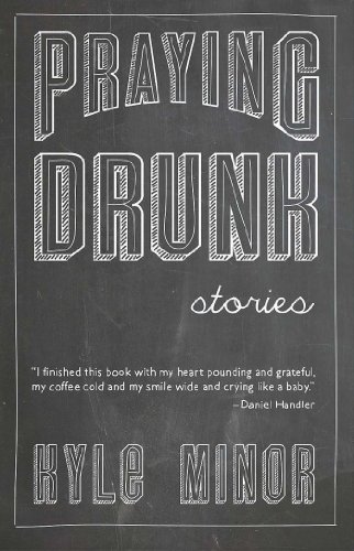 Praying Drunk: Stories