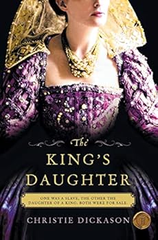 Paperback The King's Daughter: A Spellbinding Historical Romance of a Princess's Defiance in 17th Century England Book