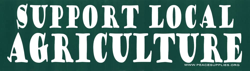 Support Local Agriculture – Farming Large Car Bumper Sticker Locker Skateboard Window Decal 11-25-by-3.25 Inches