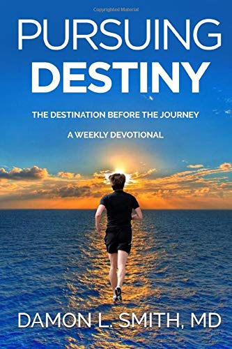 Pursuing Destiny: The Destination Before The Jo... 0578443732 Book Cover