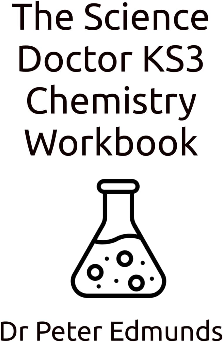 The Science Doctor KS3 Chemistry Workbook (The Science Doctor KS3 Science Workbooks)