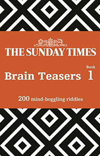 The Sunday Times Brain Teasers Book 1: 200 Mind-Boggling Riddles (The Sunday Times Puzzle Books)