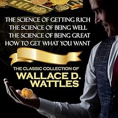 The Classic Collection of Wallace D. Wattles Audiolibro Por Wallace D. Wattles arte de portada