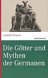 Die Götter und Mythen der Germanen (marixwissen)