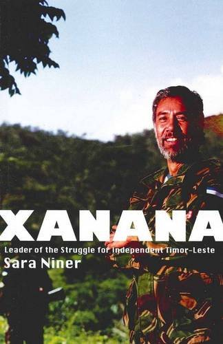 Buy Xanana: Leader of the Struggle for Independent Timor-Leste Book