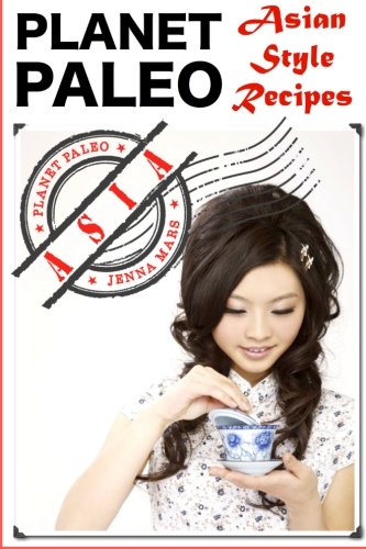 Palent Paleo: Asian Style Recipes (Planet Paleo)
