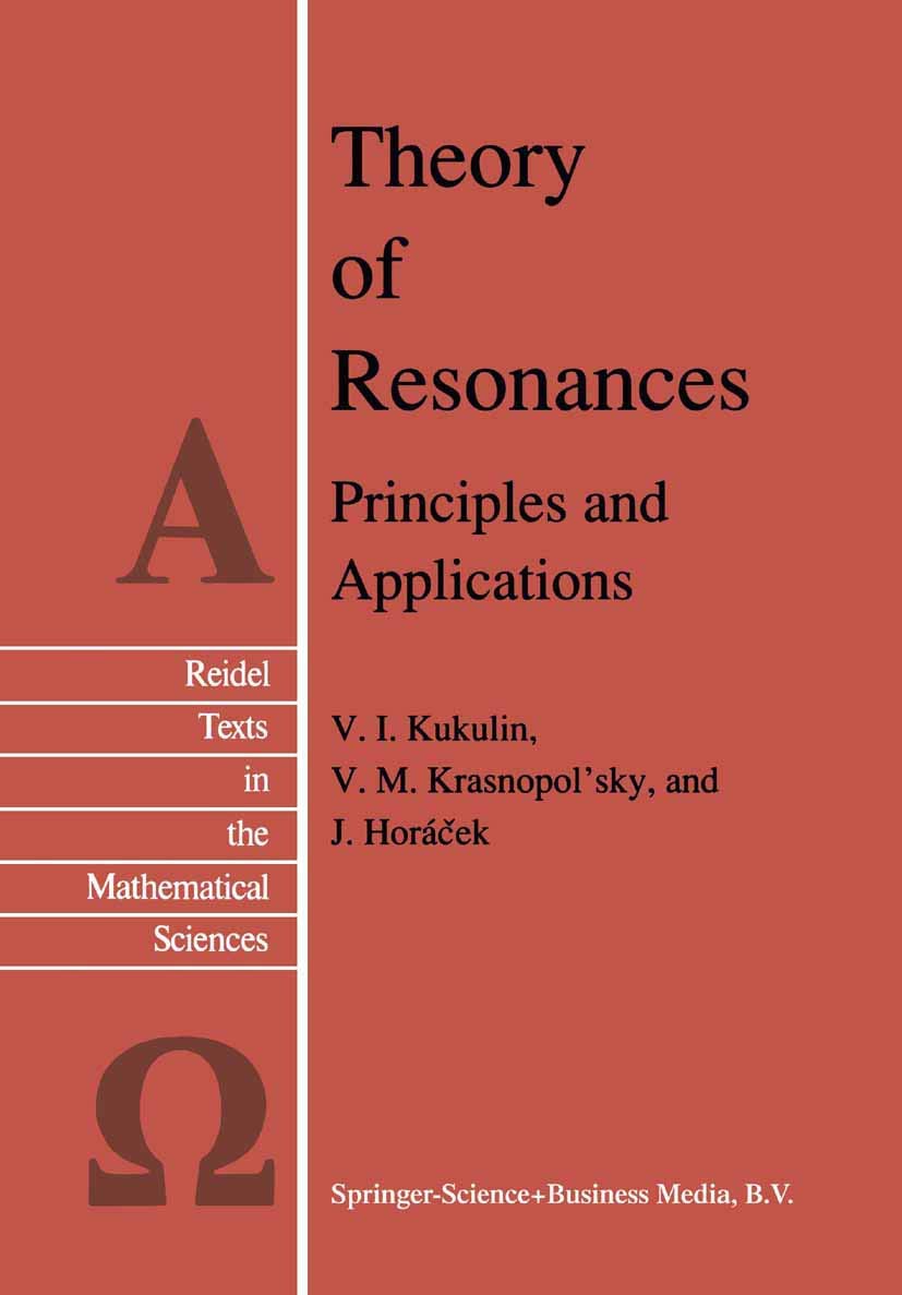 Theory of Resonances: Principles and Applications: 3 (Reidel Texts in the Mathematical Sciences, 3)