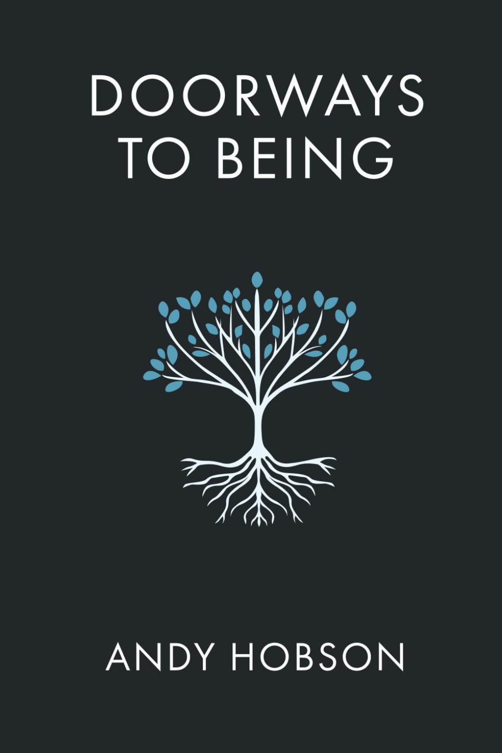 Doorways To Being: A transformative journey of self-discovery, healing and new beginnings