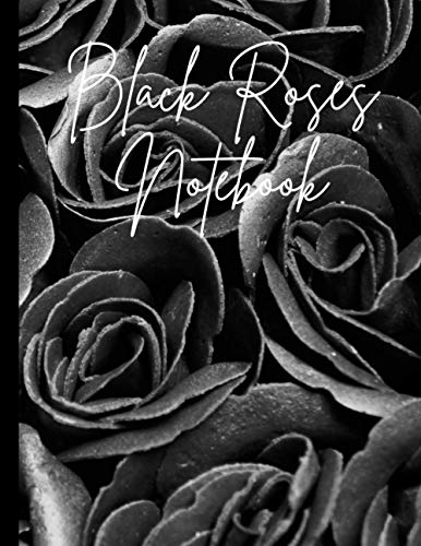 Black Roses Notebook. Romantic Goth and Dark Wave Journal, Diary and Compotition Book. 100 lined Pages, Large - (8.5'' x 11'')