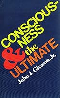 Consciousness & the ultimate 0687094704 Book Cover