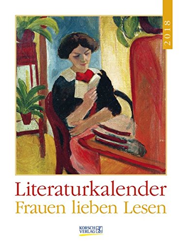 Literaturkalender Frauen lieben Lesen 2018: Literarischer Wochenkalender * 1 Woche 1 Seite * literar Literaturkalender Frauen lieben Lesen 2018: Literarischer Wochenkalender * 1 Woche 1 Seite * literar