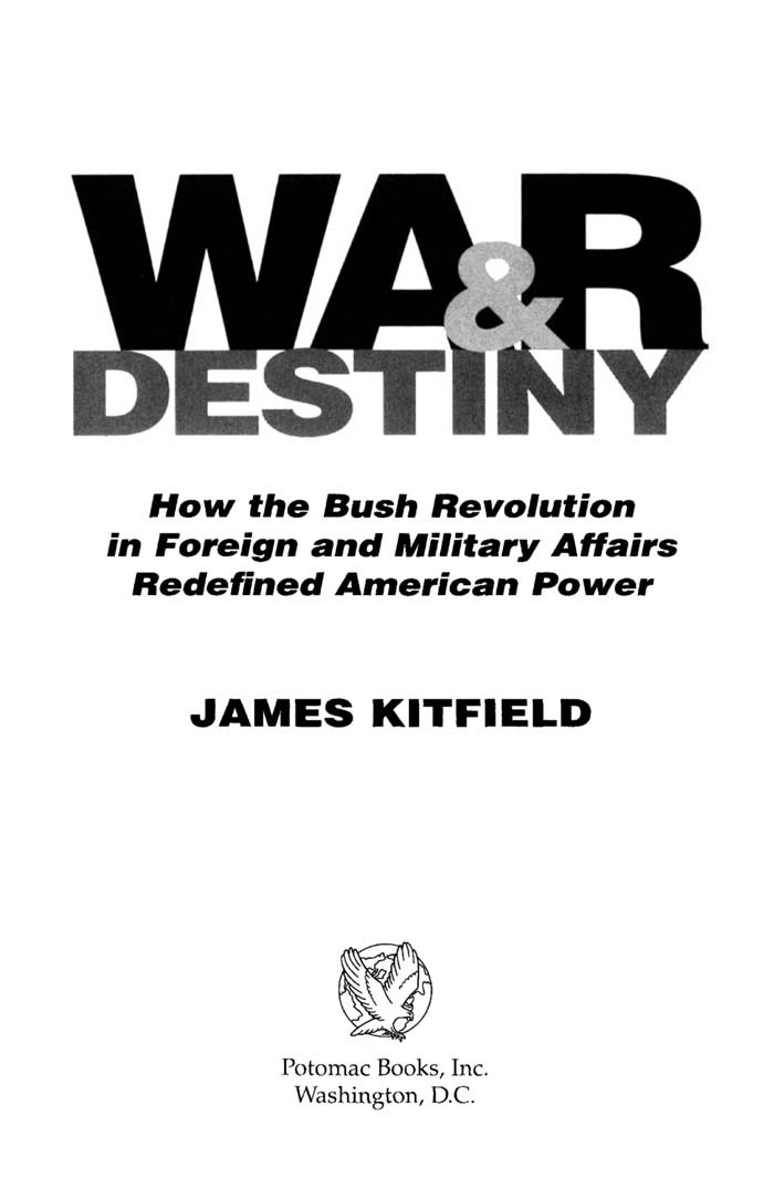 War and Destiny: How the Bush Revolution in Foreign and Military Affairs Redefined American Power