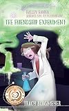 Halley Harper; Science Girl Extraordinaire: The Friendship Experiment