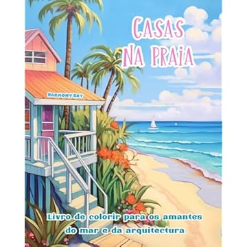 Capa do livro Casas na praia Livro de colorir para os amantes do mar e da arquitectura Designs criativos para relaxamento: Edifícios de sonho na costa para estimular a criatividade