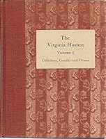 Virginia Hostess: Seventeenth and Eighteenth Century: Volume 1: Collations, Comfits and Drams B000HJGTX6 Book Cover