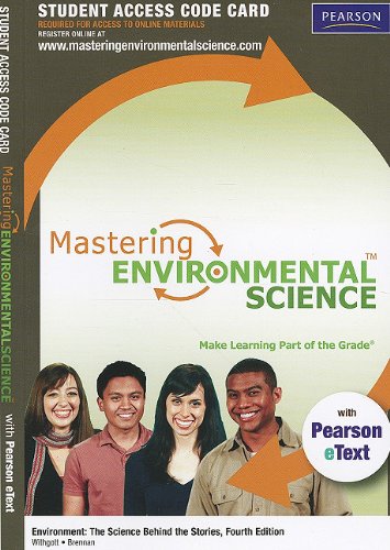 Mastering Environmental Science with Pearson eText Student Access Code Card for Environment: The Science behind the Stories (4th Edition)
