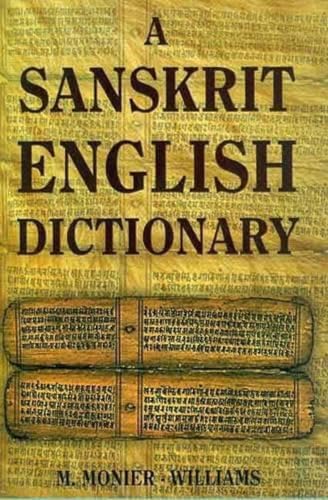 A Sanskrit English Dictionary 2005 Deluxe Edition: Etymologically and Philologically Arranged with Special Reference to Cognate Indo-European Languages, (English and Sanskrit Edition)