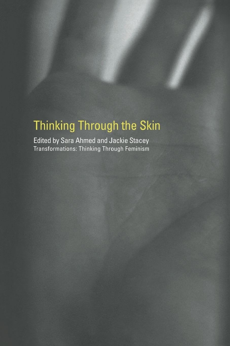 Thinking Through the Skin (Transformations) By Sara Ahmed, Jackie Stacey