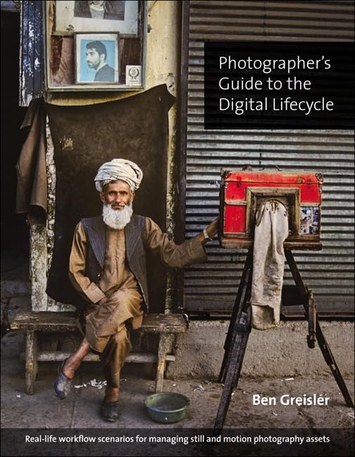 Buy Photographer's Guide to the Digital Lifecycle: Real-life workflow scenarios for managing still and motion photography assets — BookShops.in