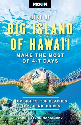 Moon Best of Big Island of Hawaii: Make the Most of 4-7 Days (Moon U.S. Travel Guide)