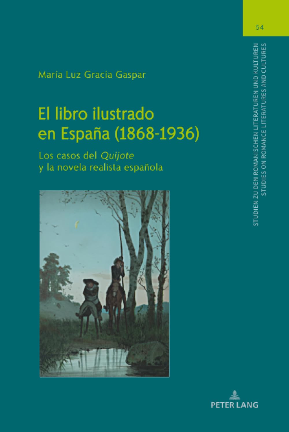El libro ilustrado en España (1868-1936): Los casos del Quijote y la novela realista española: 54 (Studien Zu Den Romanischen Literaturen Und Kulturen/Studies On Romance Literatures And Cultures)