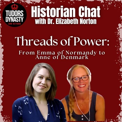 Threads of Power: From Emma of Normandy to Anne of Denmark