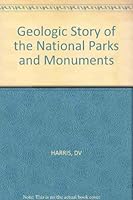 Geologic Story of the National Parks and Monuments 0471097640 Book Cover