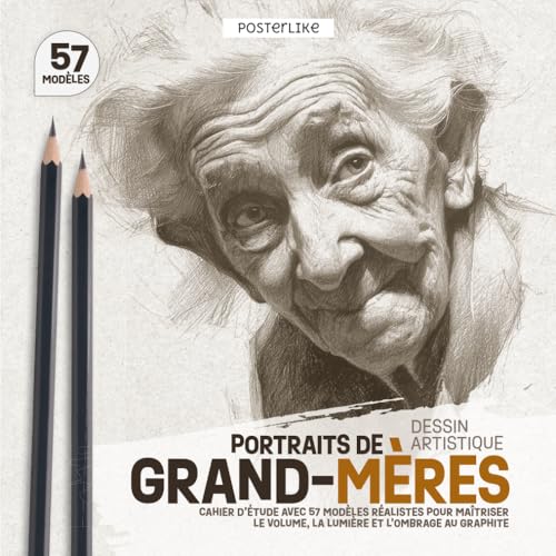 Portraits de Grand-Mères – Dessin Artistique: Cahier d'Étude avec 57 Modèles Réalistes pour Maîtriser le Volume, la Lumière et l'Ombrage au Graphite ... Portrait Drawing Studio) (French Edition)